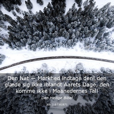 Picture 03 - Job 3:6 DA1871 - Den Nat — Mørkhed indtage den! den glæde sig - Bible Verse Picture