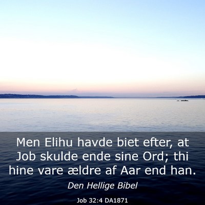 Picture 03 - Job 32:4 DA1871 - Men Elihu havde biet efter, at Job skulde ende - Bible Verse Picture