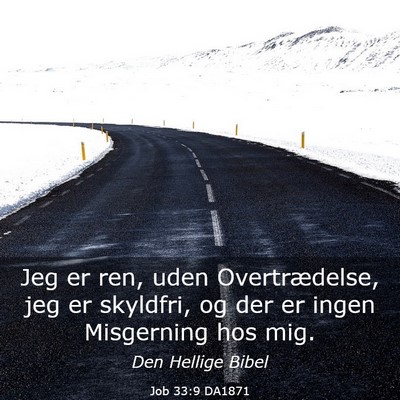 Picture 03 - Job 33:9 DA1871 - Jeg er ren, uden Overtrædelse, jeg er skyldfri, - Bible Verse Picture
