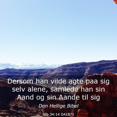 Picture 03 - Job 34:14 DA1871 - Dersom han vilde agte paa sig selv alene, samlede - Bible Verse Picture
