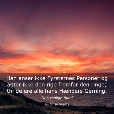 Picture 03 - Job 34:19 DA1871 - Han anser ikke Fyrsternes Personer og agter ikke - Bible Verse Picture