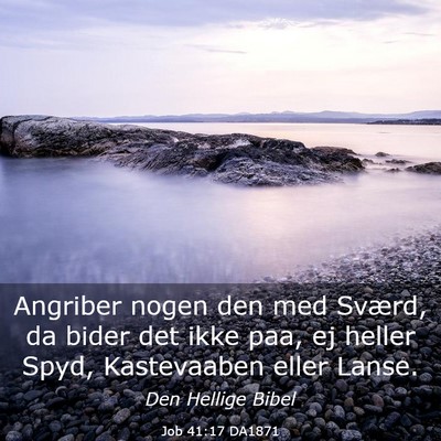 Picture 03 - Job 41:17 DA1871 - Angriber nogen den med Sværd, da bider det ikke - Bible Verse Picture
