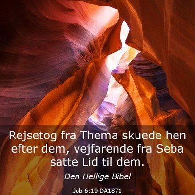 Picture 03 - Job 6:19 DA1871 - Rejsetog fra Thema skuede hen efter dem, - Bible Verse Picture
