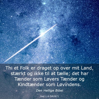 Picture 03 - Joel 1:6 DA1871 - Thi et Folk er draget op over mit Land, stærkt - Bible Verse Picture