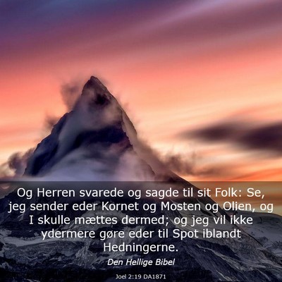 Picture 03 - Joel 2:19 DA1871 - Og Herren svarede og sagde til sit Folk: Se, jeg - Bible Verse Picture