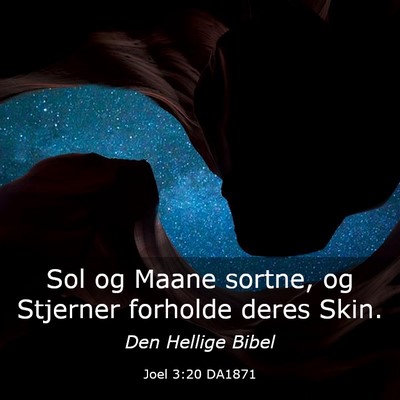 Picture 03 - Joel 3:20 DA1871 - Sol og Maane sortne, og Stjerner forholde deres - Bible Verse Picture