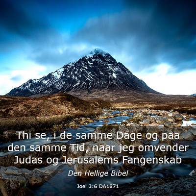 Picture 03 - Joel 3:6 DA1871 - Thi se, i de samme Dage og paa den samme Tid, - Bible Verse Picture