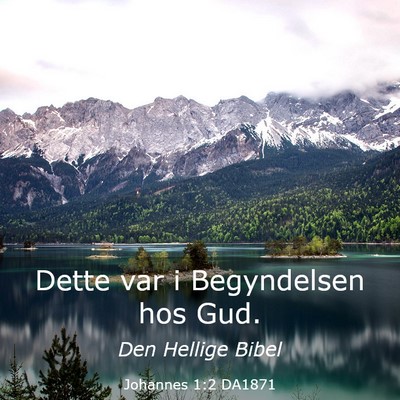 Picture 03 - Johannes 1:2 DA1871 - Dette var i Begyndelsen hos - Bible Verse Picture