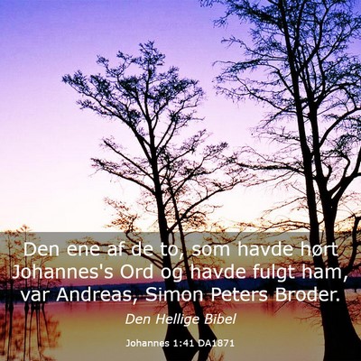 Picture 03 - Johannes 1:41 DA1871 - Den ene af de to, som havde hørt Johannes's Ord - Bible Verse Picture