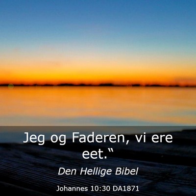 Picture 03 - Johannes 10:30 DA1871 - Jeg og Faderen, vi ere - Bible Verse Picture