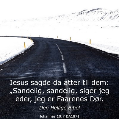 Picture 03 - Johannes 10:7 DA1871 - Jesus sagde da atter til dem: „Sandelig, - Bible Verse Picture