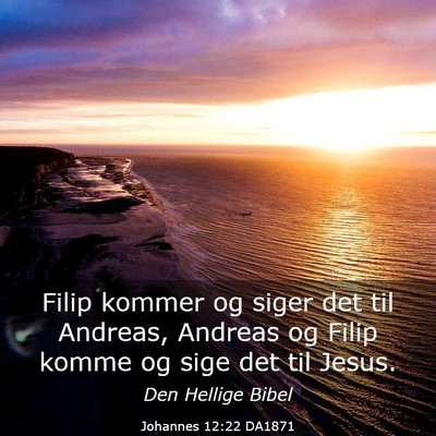 Picture 03 - Johannes 12:22 DA1871 - Filip kommer og siger det til Andreas, Andreas og - Bible Verse Picture
