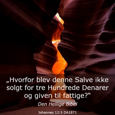 Picture 03 - Johannes 12:5 DA1871 - „Hvorfor blev denne Salve ikke solgt for tre - Bible Verse Picture