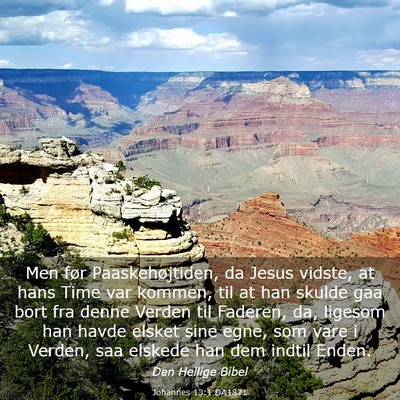 Picture 03 - Johannes 13:1 DA1871 - Men før Paaskehøjtiden, da Jesus vidste, at - Bible Verse Picture