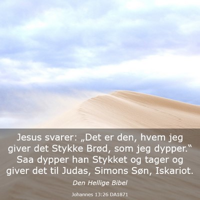 Picture 03 - Johannes 13:26 DA1871 - Jesus svarer: „Det er den, hvem jeg giver det - Bible Verse Picture