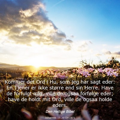 Picture 03 - Johannes 15:20 DA1871 - Kommer det Ord i Hu, som jeg har sagt eder: En - Bible Verse Picture
