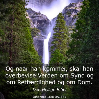 Picture 03 - Johannes 16:8 DA1871 - Og naar han kommer, skal han overbevise Verden om - Bible Verse Picture