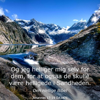 Picture 03 - Johannes 17:19 DA1871 - Og jeg helliger mig selv for dem, for at ogsaa de - Bible Verse Picture