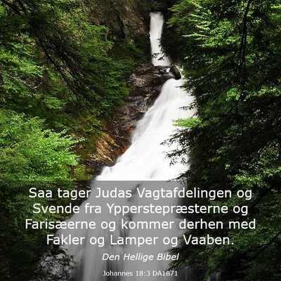 Picture 03 - Johannes 18:3 DA1871 - Saa tager Judas Vagtafdelingen og Svende fra - Bible Verse Picture