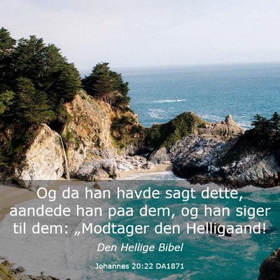 Picture 03 - Johannes 20:22 DA1871 - Og da han havde sagt dette, aandede han paa dem, - Bible Verse Picture