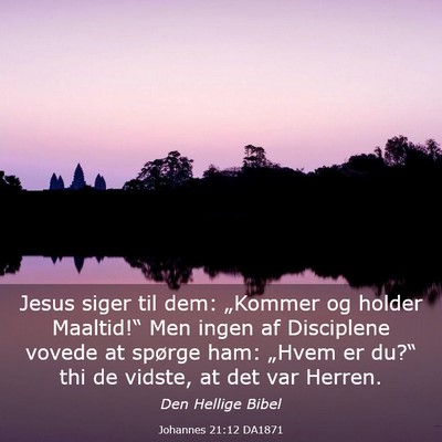Picture 03 - Johannes 21:12 DA1871 - Jesus siger til dem: „Kommer og holder - Bible Verse Picture