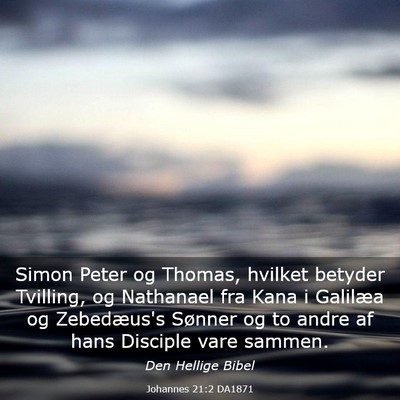 Picture 03 - Johannes 21:2 DA1871 - Simon Peter og Thomas, hvilket betyder Tvilling, - Bible Verse Picture