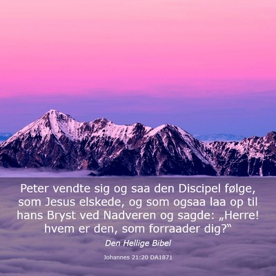 Picture 03 - Johannes 21:20 DA1871 - Peter vendte sig og saa den Discipel følge, som - Bible Verse Picture