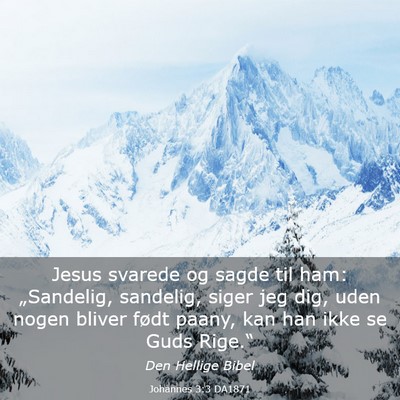 Picture 03 - Johannes 3:3 DA1871 - Jesus svarede og sagde til ham: „Sandelig, - Bible Verse Picture
