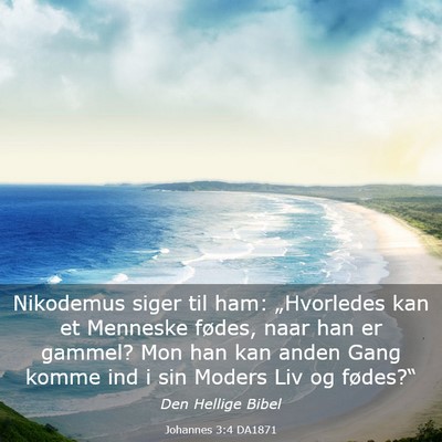 Picture 03 - Johannes 3:4 DA1871 - Nikodemus siger til ham: „Hvorledes kan et - Bible Verse Picture