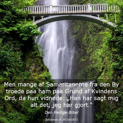 Picture 03 - Johannes 4:39 DA1871 - Men mange af Samaritanerne fra den By troede paa - Bible Verse Picture