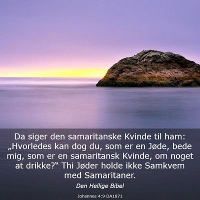 Picture 03 - Johannes 4:9 DA1871 - Da siger den samaritanske Kvinde til ham: - Bible Verse Picture