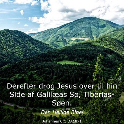 Picture 03 - Johannes 6:1 DA1871 - Derefter drog Jesus over til hin Side af - Bible Verse Picture