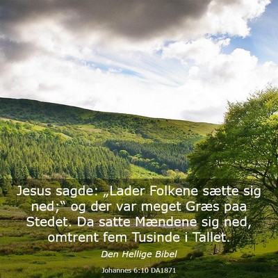 Picture 03 - Johannes 6:10 DA1871 - Jesus sagde: „Lader Folkene sætte sig ned;“ - Bible Verse Picture