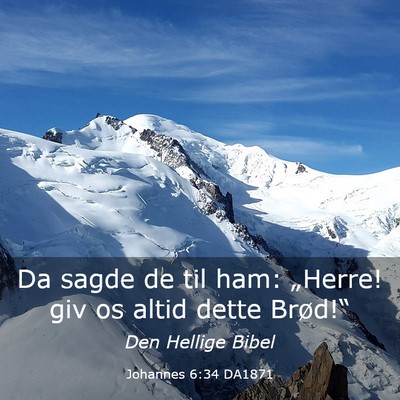 Picture 03 - Johannes 6:34 DA1871 - Da sagde de til ham: „Herre! giv os altid dette - Bible Verse Picture