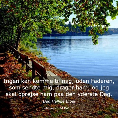 Picture 03 - Johannes 6:44 DA1871 - Ingen kan komme til mig, uden Faderen, som sendte - Bible Verse Picture
