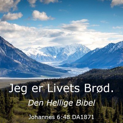 Picture 03 - Johannes 6:48 DA1871 - Jeg er Livets - Bible Verse Picture