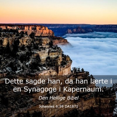 Picture 03 - Johannes 6:59 DA1871 - Dette sagde han, da han lærte i en Synagoge i - Bible Verse Picture