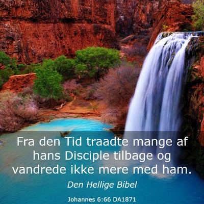 Picture 03 - Johannes 6:66 DA1871 - Fra den Tid traadte mange af hans Disciple - Bible Verse Picture