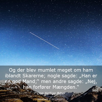 Picture 03 - Johannes 7:12 DA1871 - Og der blev mumlet meget om ham iblandt Skarerne; - Bible Verse Picture