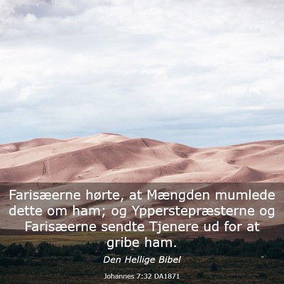 Picture 03 - Johannes 7:32 DA1871 - Farisæerne hørte, at Mængden mumlede dette om - Bible Verse Picture