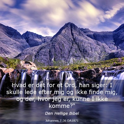 Picture 03 - Johannes 7:36 DA1871 - Hvad er det for et Ord, han siger: I skulle lede - Bible Verse Picture