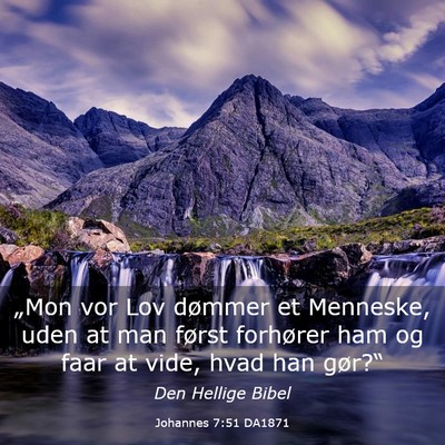 Picture 03 - Johannes 7:51 DA1871 - „Mon vor Lov dømmer et Menneske, uden at man - Bible Verse Picture