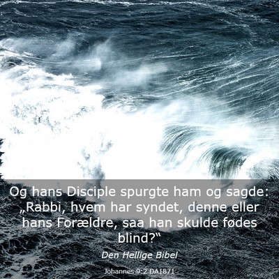 Picture 03 - Johannes 9:2 DA1871 - Og hans Disciple spurgte ham og sagde: „Rabbi, - Bible Verse Picture