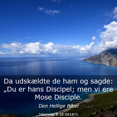 Picture 03 - Johannes 9:28 DA1871 - Da udskældte de ham og sagde: „Du er hans - Bible Verse Picture