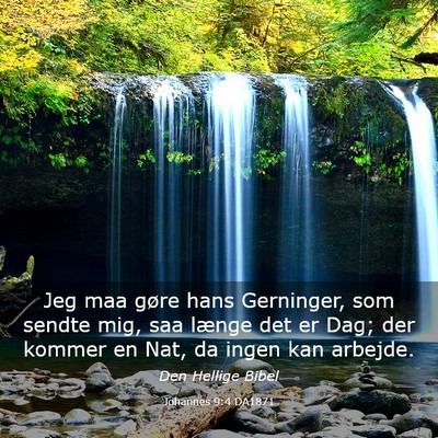 Picture 03 - Johannes 9:4 DA1871 - Jeg maa gøre hans Gerninger, som sendte mig, saa - Bible Verse Picture