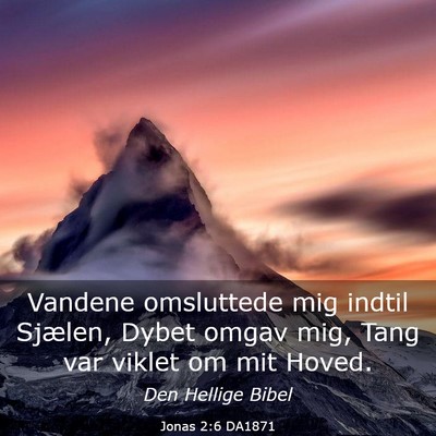 Picture 03 - Jonas 2:6 DA1871 - Vandene omsluttede mig indtil Sjælen, Dybet - Bible Verse Picture