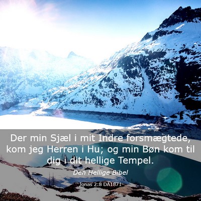 Picture 03 - Jonas 2:8 DA1871 - Der min Sjæl i mit Indre forsmægtede, kom jeg - Bible Verse Picture