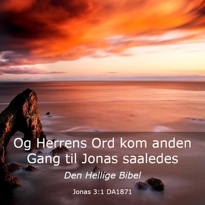Picture 03 - Jonas 3:1 DA1871 - Og Herrens Ord kom anden Gang til Jonas - Bible Verse Picture
