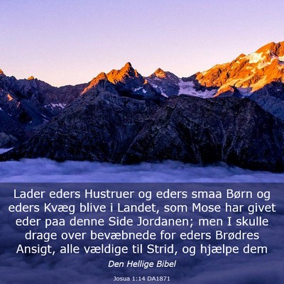 Picture 03 - Josua 1:14 DA1871 - Lader eders Hustruer og eders smaa Børn og eders - Bible Verse Picture