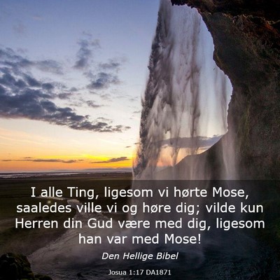 Picture 03 - Josua 1:17 DA1871 - I alle Ting, ligesom vi hørte Mose, saaledes - Bible Verse Picture